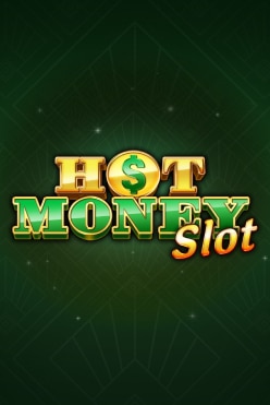 Игра Hot Money Slot от поставщика TrueLab Games на виртуальные фишки в онлайн-казино играть сейчас