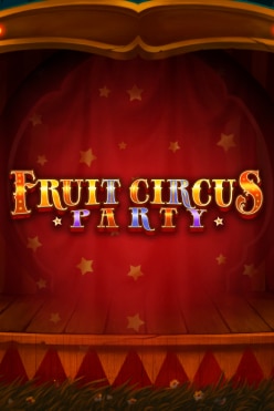 Слот Fruit Circus Party начать игру на виртуальные фишки в онлайн-казино прямо сейчас